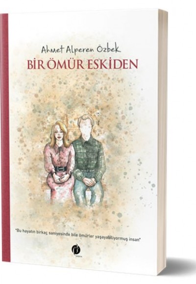 Bir Ömür Eskiden Bir Ömür Eskiden