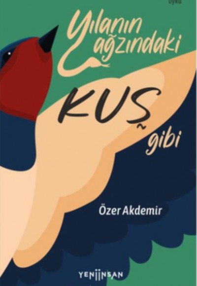 Yılanın Ağzındaki Kuş Gibi Yılanın Ağzındaki Kuş Gibi