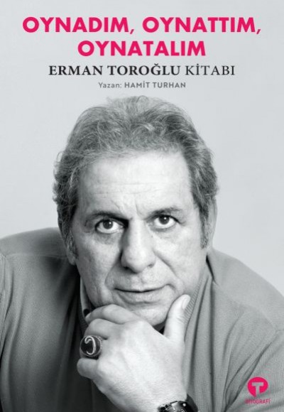 Oynadım, Oynattım, Oynatalım Erman Toroğlu Kitabı Oynadım, Oynattım, Oynatalım Erman Toroğlu Kitabı