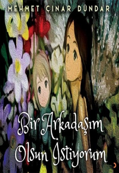 Bir Arkadaşım Olsun İstiyorum Bir Arkadaşım Olsun İstiyorum