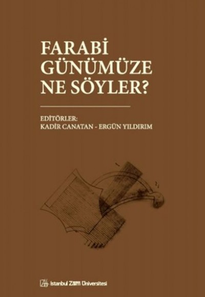 Farabi Günümüze Ne Söyler?