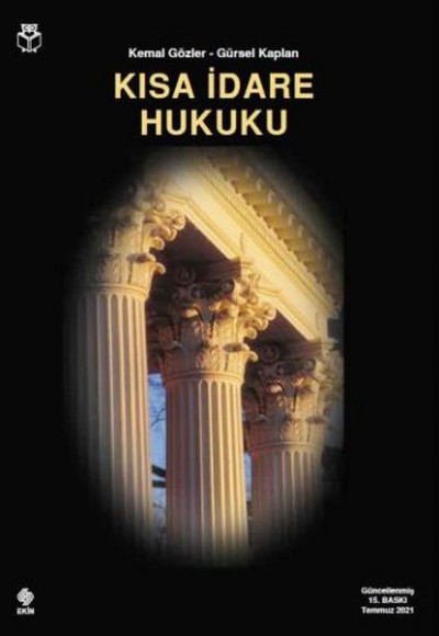 Kısa İdare Hukuku - Kemal Gözler-Gürsel Kaplan Kısa İdare Hukuku - Kemal Gözler-Gürsel Kaplan