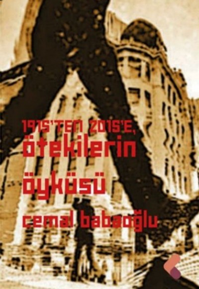 1915'ten 2015'e Ötekilerin Öyküsü 1915'ten 2015'e Ötekilerin Öyküsü