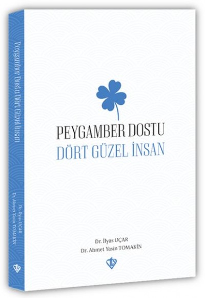 Peygamber Dostu “Dört Güzel İnsan“ Peygamber Dostu “Dört Güzel İnsan“