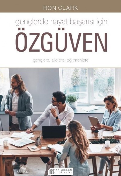 Gençlerde Hayat Başarısı İçin Özgüven Gençlerde Hayat Başarısı İçin Özgüven