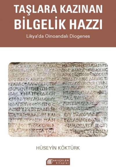 Taşlara Kazınan Bilgelik Hazzı – Likya’da Oinoandalı Diogenes Taşlara Kazınan Bilgelik Hazzı – Likya’da Oinoandalı Diogenes