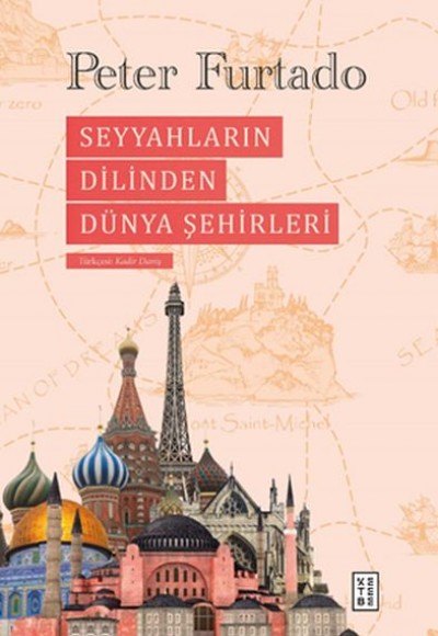 Seyyahların Dilinden Dünya Şehirleri Seyyahların Dilinden Dünya Şehirleri