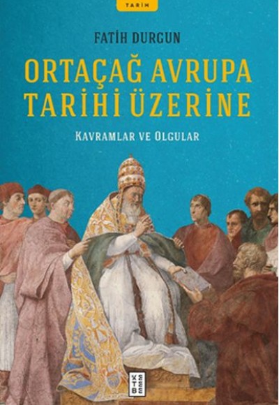 Ortaçağ Avrupa Tarihi Üzerine Ortaçağ Avrupa Tarihi Üzerine
