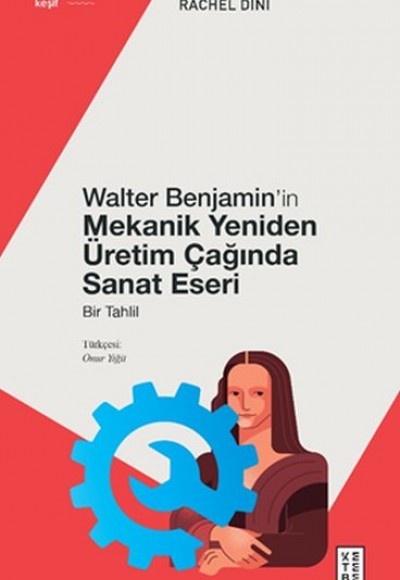 Walter Benjamin’in Mekanik Yeniden Üretim Çağında Sanat Eseri Walter Benjamin’in Mekanik Yeniden Üretim Çağında Sanat Eseri