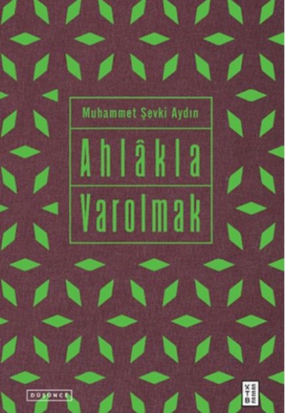 Ahlâkla Varolmak Ahlâkla Varolmak