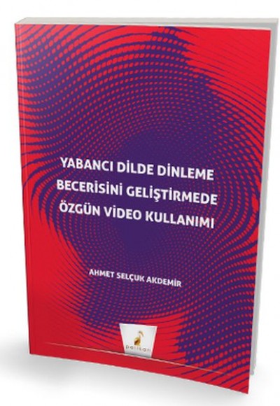 Yabancı Dilde Dinleme Becerisini Geliştirmede Özgün Video Kullanımı Yabancı Dilde Dinleme Becerisini Geliştirmede Özgün Video Kullanımı