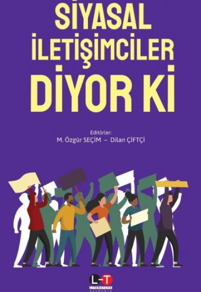 Siyasal İletişimciler Diyor Ki Siyasal İletişimciler Diyor Ki