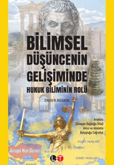 Bilimsel Düşüncenin Gelişiminde Hukuk Biliminin Rolü Bilimsel Düşüncenin Gelişiminde Hukuk Biliminin Rolü