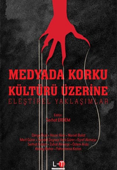Medyada Korku Kültürü Üzerine Eleştirel Yaklaşımlar Medyada Korku Kültürü Üzerine Eleştirel Yaklaşımlar