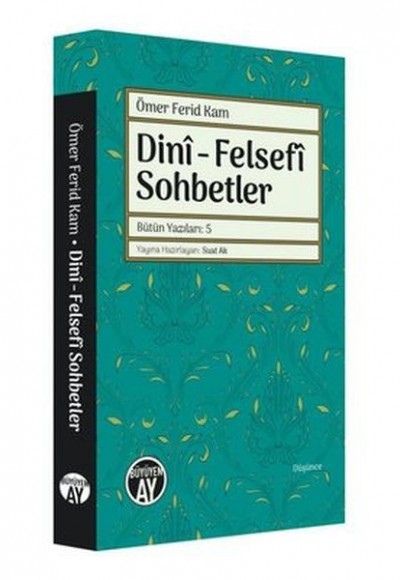 Dini - Felsefi Sohbetler - Bütün Yazıları 5 Dini - Felsefi Sohbetler - Bütün Yazıları 5