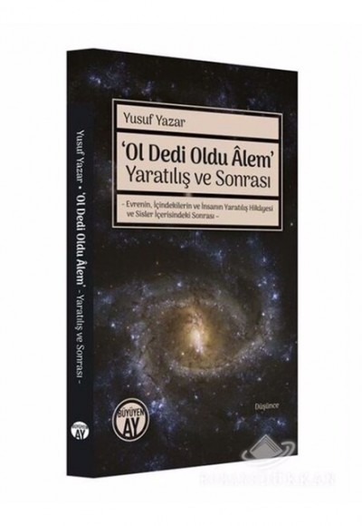 Ol Dedi Oldu Alem Yaratılış ve Sonrası Ol Dedi Oldu Alem Yaratılış ve Sonrası