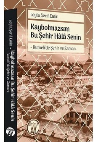 Kaybolmazsan Bu Şehir Hala Senin Kaybolmazsan Bu Şehir Hala Senin