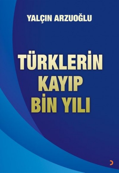 Türklerin Kayıp Bin Yılı Türklerin Kayıp Bin Yılı
