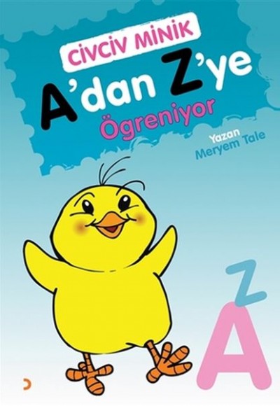 Civciv Minik A’dan Z’ye Öğreniyor Civciv Minik A’dan Z’ye Öğreniyor