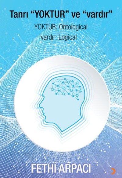 Tanrı “Yoktur” ve “Vardır” Tanrı “Yoktur” ve “Vardır”