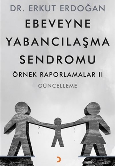 Ebeveyne Yabancılaşma Sendromu Ebeveyne Yabancılaşma Sendromu