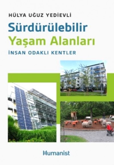 Sürdürülebilir Yaşam Alanları: İnsan Odaklı Kentler Sürdürülebilir Yaşam Alanları: İnsan Odaklı Kentler