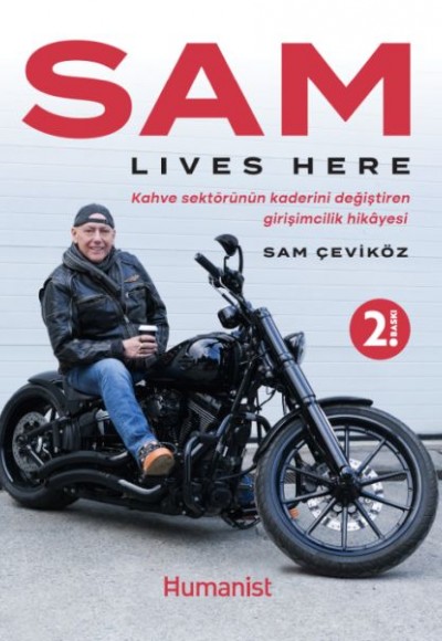 Sam Lıves Here: Kahve Sektörünün Kaderini Değiştiren Girişimcilik Hikâyesi Sam Lıves Here: Kahve Sektörünün Kaderini Değiştiren Girişimcilik Hikâyesi