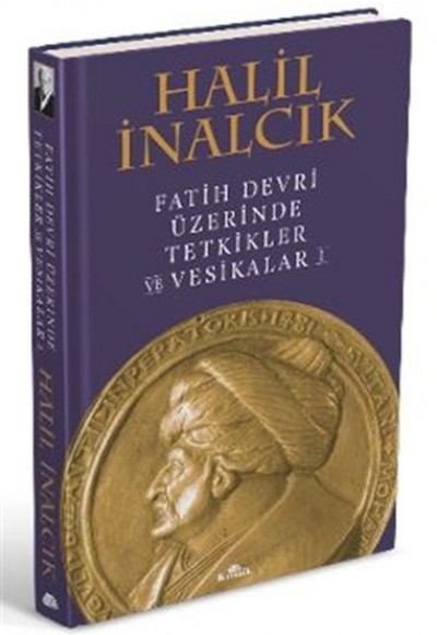 Fatih Devri Üzerinde Tetkikler ve Vesikalar 1 Fatih Devri Üzerinde Tetkikler ve Vesikalar 1