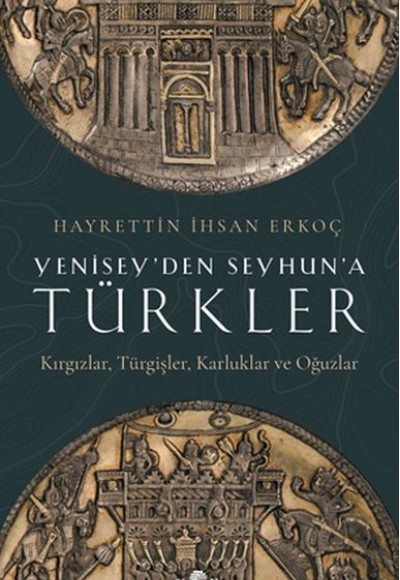 Yenisey’den Seyhun’a Türkler Yenisey’den Seyhun’a Türkler
