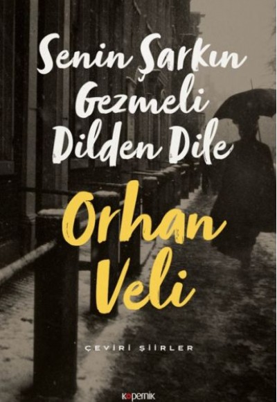 Senin Şarkın Gezmeli Dilden Dile - Çeviri Şiirler Senin Şarkın Gezmeli Dilden Dile - Çeviri Şiirler