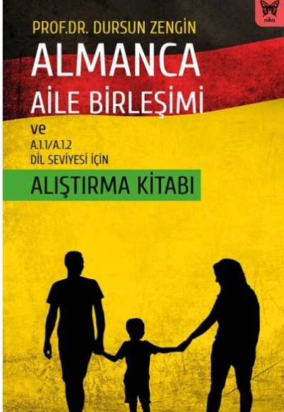 Almanca Aile Birleşimi ve A.1.1/A.1.2 Dil Seviyesi İçin Alıştırma Kitabı Almanca Aile Birleşimi ve A.1.1/A.1.2 Dil Seviyesi İçin Alıştırma Kitabı