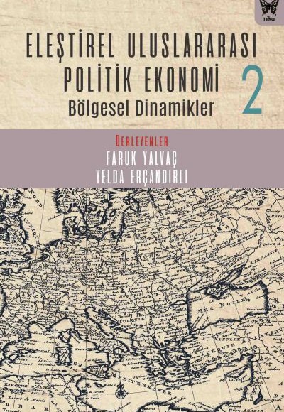 Eleştirel Uluslararası Politik Ekonomi 2 Bölgesel Dinamikler Eleştirel Uluslararası Politik Ekonomi 2 Bölgesel Dinamikler