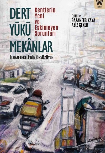 Dert Yükü Mekanlar Dert Yükü Mekanlar