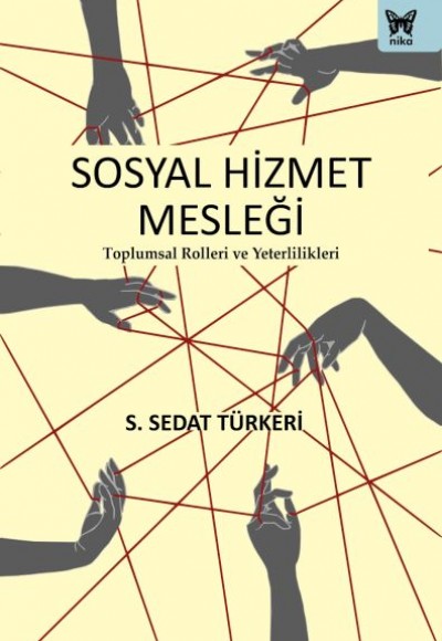 Sosyal Hizmet Mesleği: Toplumsal Rolleri ve Yeterlilikleri Sosyal Hizmet Mesleği: Toplumsal Rolleri ve Yeterlilikleri
