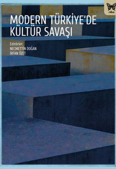 Modern Türkiye’de Kültür Savaşları Modern Türkiye’de Kültür Savaşları