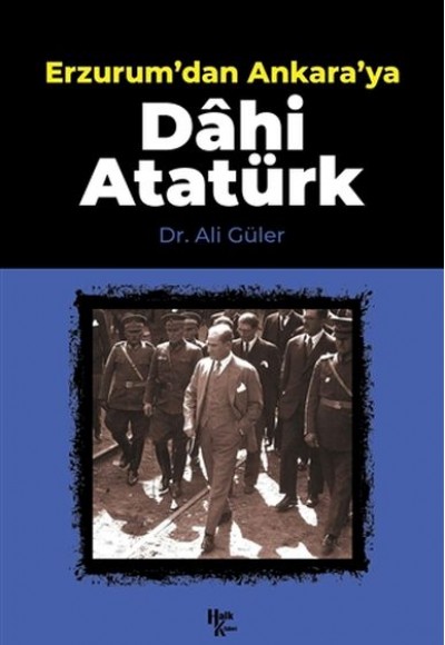 Erzurum'dan Ankara'ya Dahi Atatürk Erzurum'dan Ankara'ya Dahi Atatürk