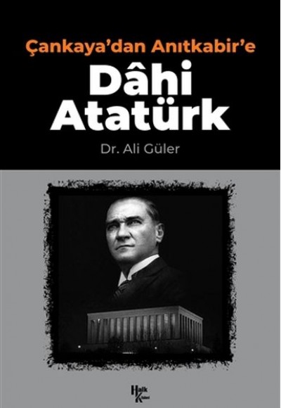 Çankaya'dan Anıtkabir'e Dahi Atatürk Çankaya'dan Anıtkabir'e Dahi Atatürk