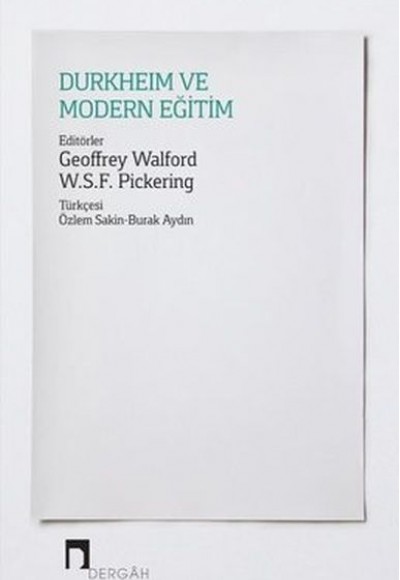Durkheim ve Modern Eğitim Durkheim ve Modern Eğitim