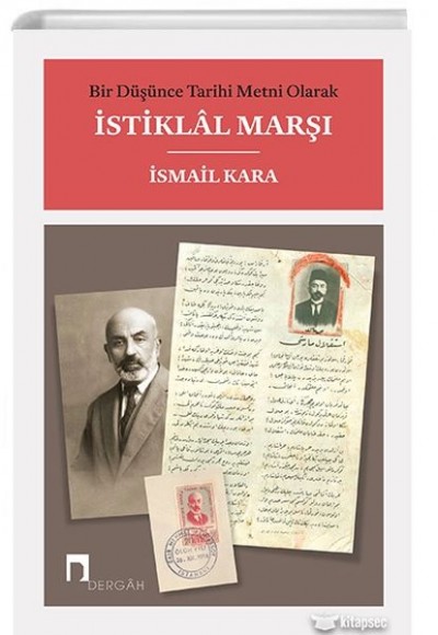 Bir Düşünce Tarihi Metni Olarak İstiklal Marşı Bir Düşünce Tarihi Metni Olarak İstiklal Marşı