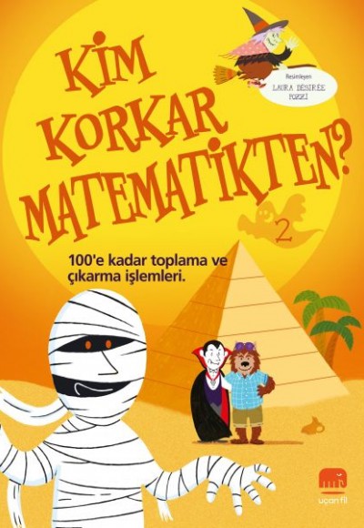 Kim Korkar Matematikten? 2 - 100’e Kadar Toplama ve Çıkarma Kim Korkar Matematikten? 2 - 100’e Kadar Toplama ve Çıkarma