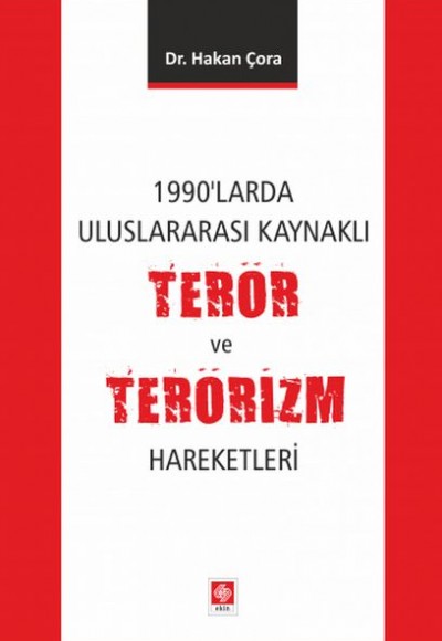 1990'larda Uluslararası Kaynaklı Terör ve Terörizm Hareketleri 1990'larda Uluslararası Kaynaklı Terör ve Terörizm Hareketleri