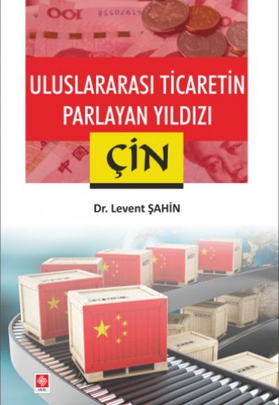 Uluslararası Ticaretin Parlayan Yıldızı Çin Uluslararası Ticaretin Parlayan Yıldızı Çin
