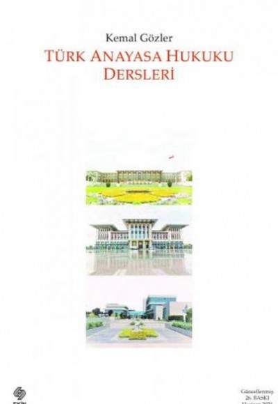 Türk Anayasa Hukuku Dersleri Türk Anayasa Hukuku Dersleri