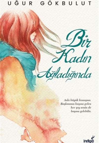 Bir Kadın Ağladığında Bir Kadın Ağladığında