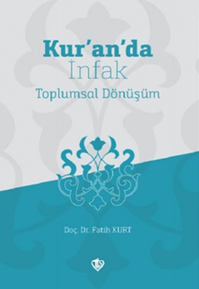 Kur’an’da İnfak Toplumsal Dönüşüm Kur’an’da İnfak Toplumsal Dönüşüm