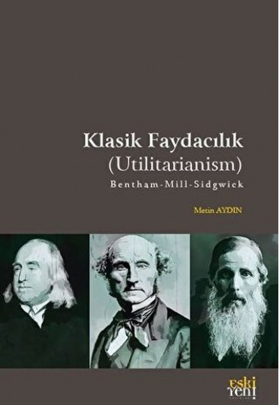 Klasik Faydacılık - Utilitarianism Klasik Faydacılık - Utilitarianism