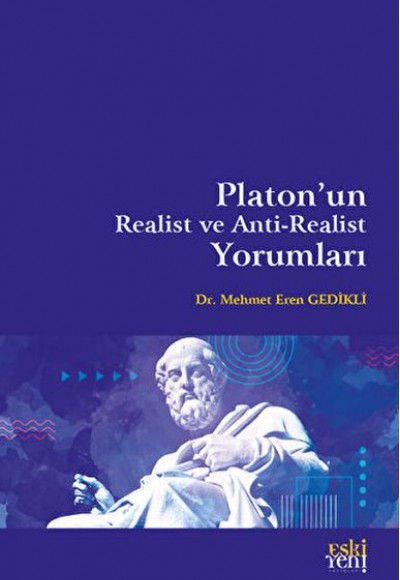 Platon'un Realist ve Anti-Realist Yorumları Platon'un Realist ve Anti-Realist Yorumları