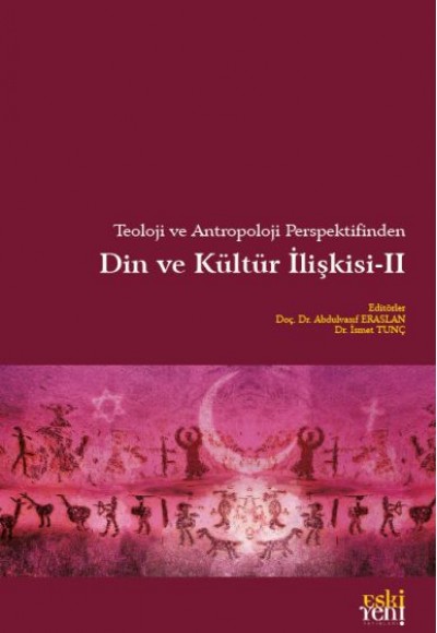 Teoloji ve Antropoloji Perspektifinden Din ve Kültür İlişkisi 2 Teoloji ve Antropoloji Perspektifinden Din ve Kültür İlişkisi 2