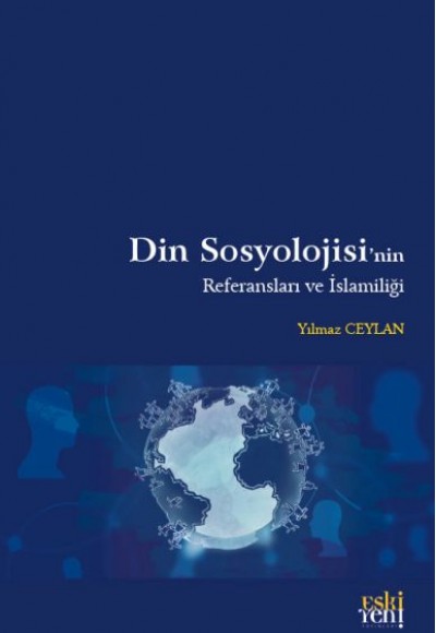 Din Sosyolojisi’nin Referansları ve İslamiliği Din Sosyolojisi’nin Referansları ve İslamiliği