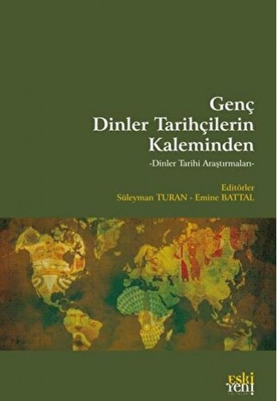 Genç Dinler Tarihçilerin Kaleminden Genç Dinler Tarihçilerin Kaleminden